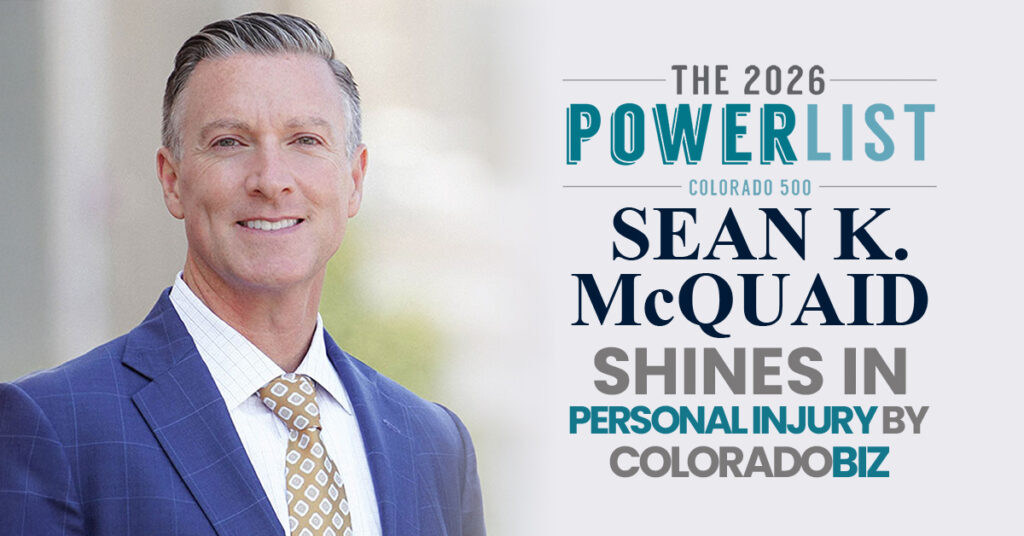 Sean McQuaid is Part of the ColoradoBiz’s 2026 Colorado Power List for Personal Injury Law